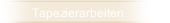 Tapezierarbeiten